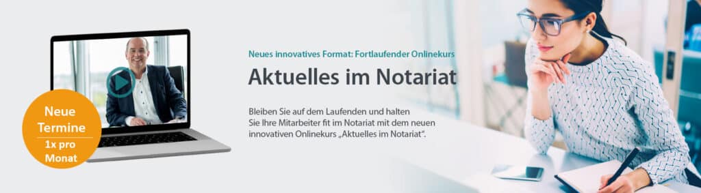 Aktuelles im Notariat
