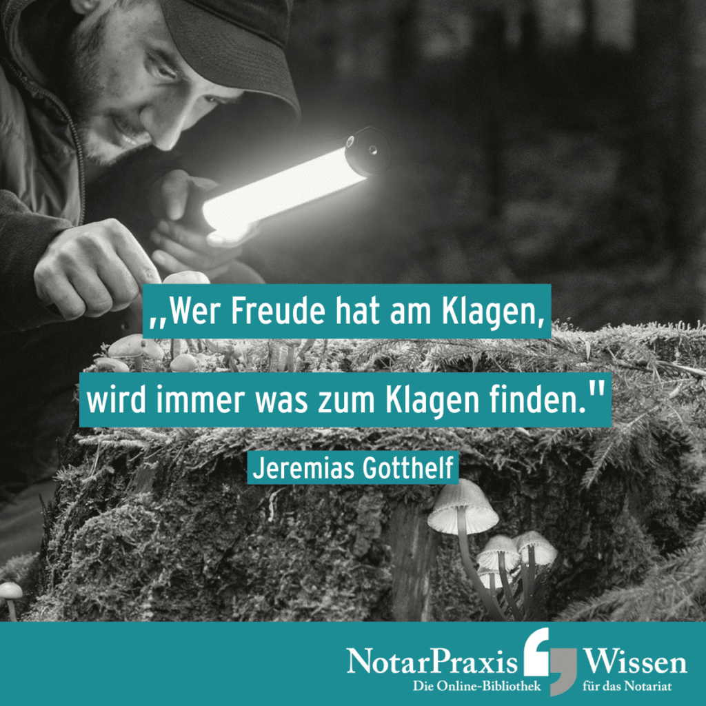 Wer Freude hat am Klagen, wird immer was zum Klagen finden. (Jeremias Gotthelf)